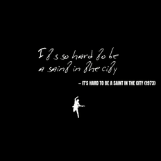 It's so hard to be a saint in the city - It's Hard to Be a Saint in the City It's so hard to be a saint in the city - It's Hard to Be a Saint in the City