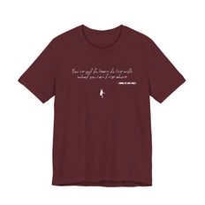 You've got to learn to live with what you can't rise above - Tunnel of Love