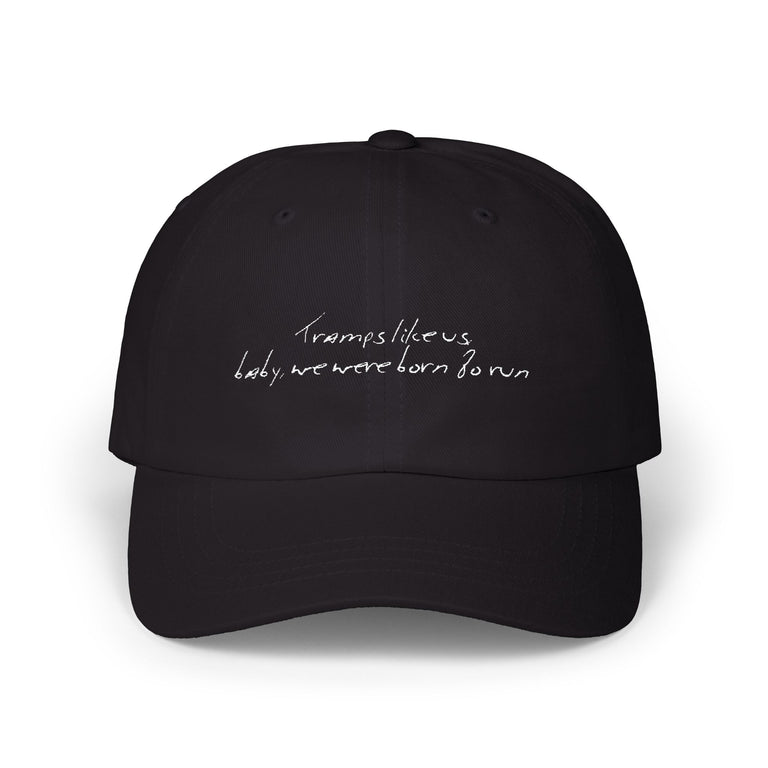 Tramps like us, baby, we were born to run - Classic Cap - Limited Edition