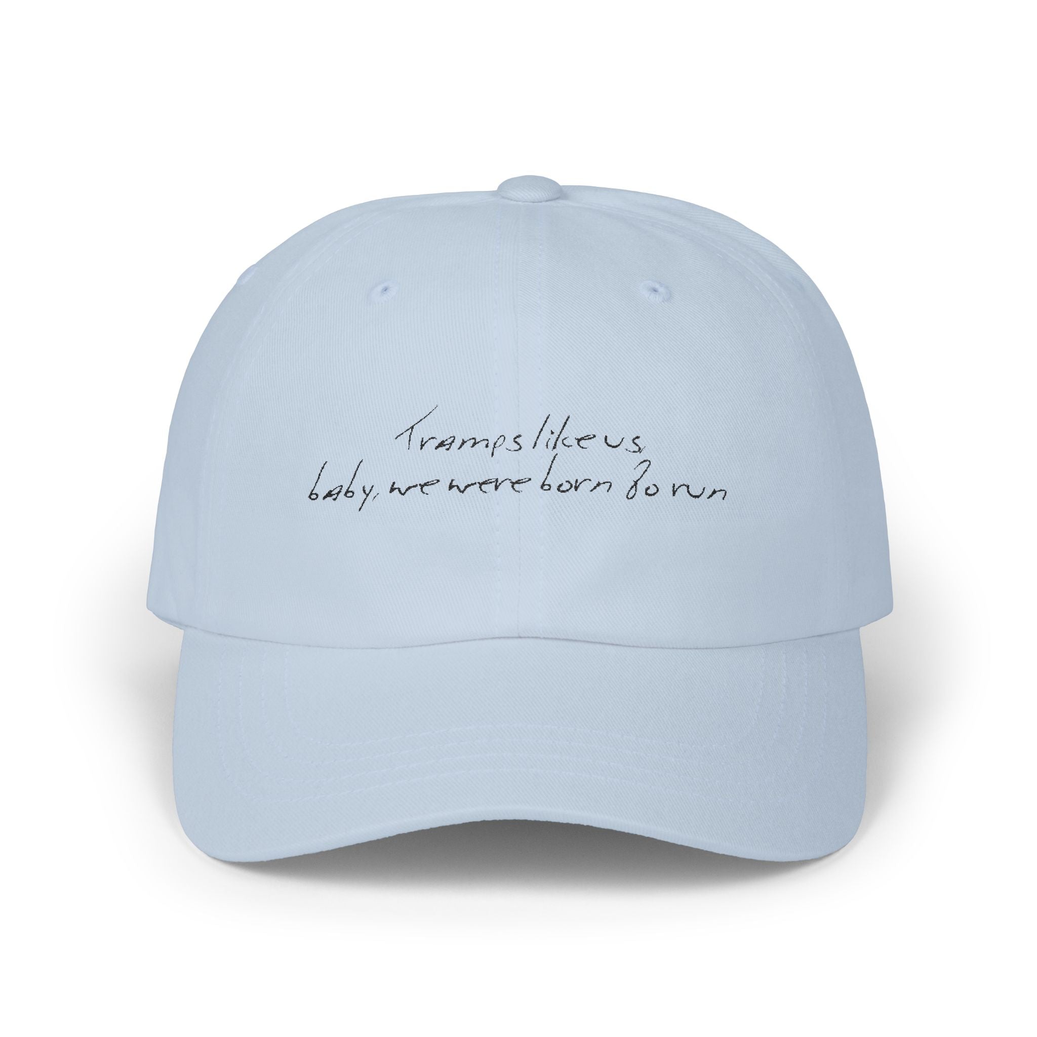 Tramps like us, baby, we were born to run - Light - Classic Cap - Limited Edition