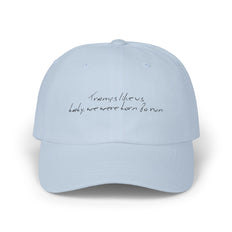 Tramps like us, baby, we were born to run - Light - Classic Cap - Limited Edition