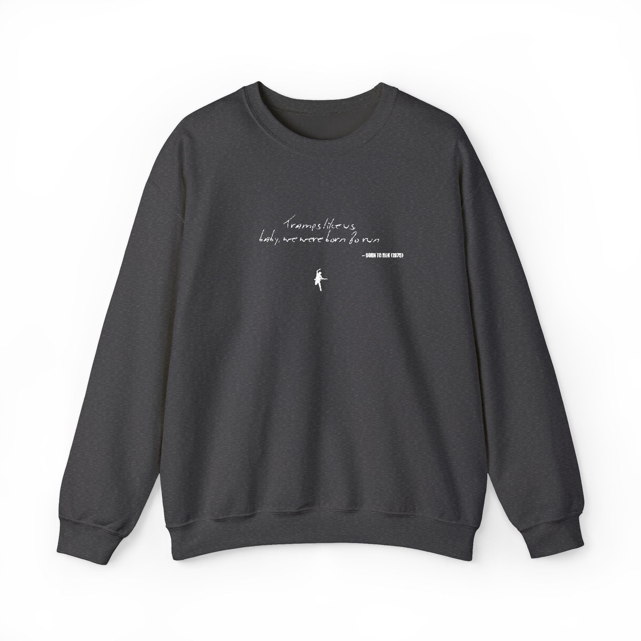 Tramps like us, baby, we were born to run - Embroided crewneck sweatshirt – Springsteen-inspired Holiday apparel
