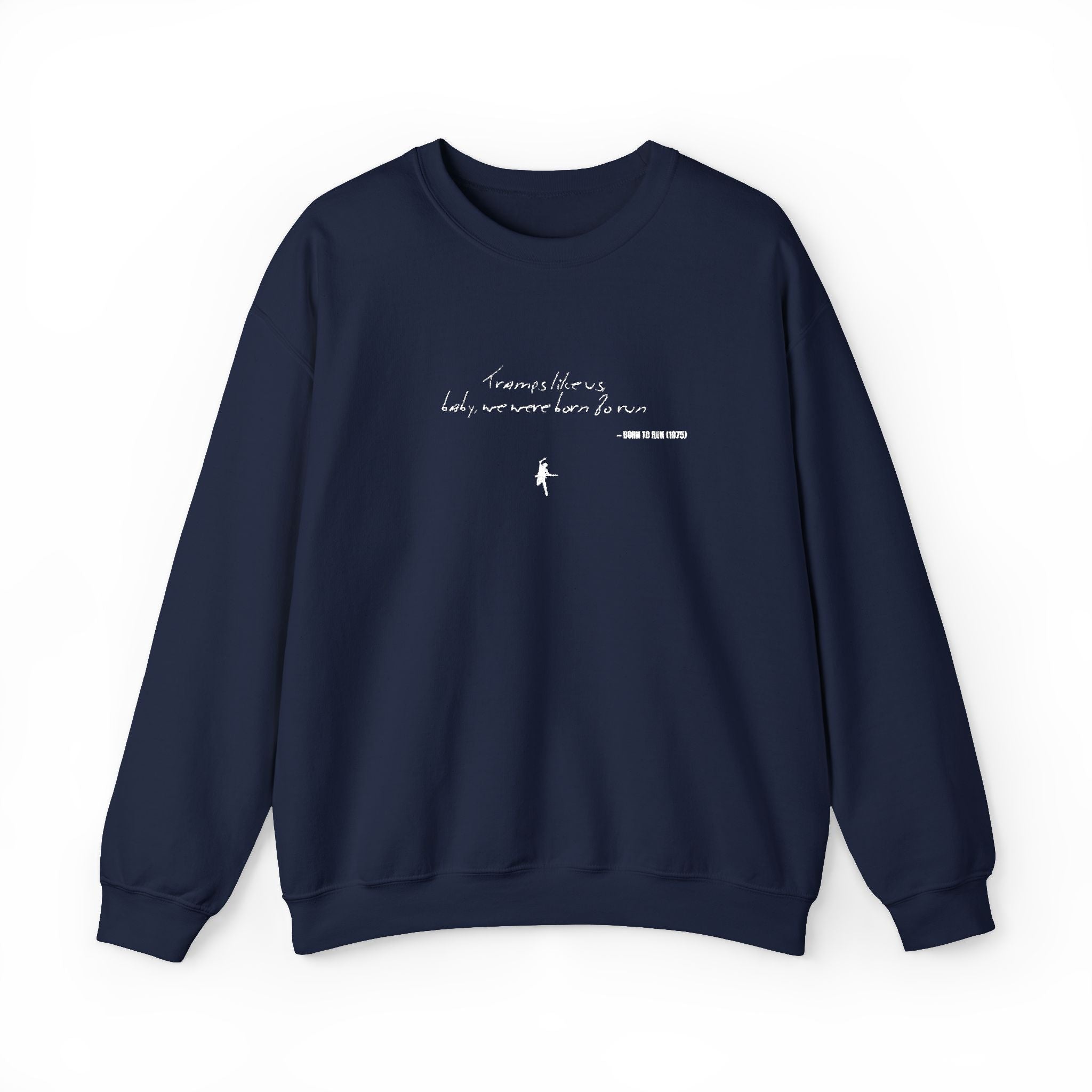 Tramps like us, baby, we were born to run - Embroided crewneck sweatshirt – Springsteen-inspired Holiday apparel