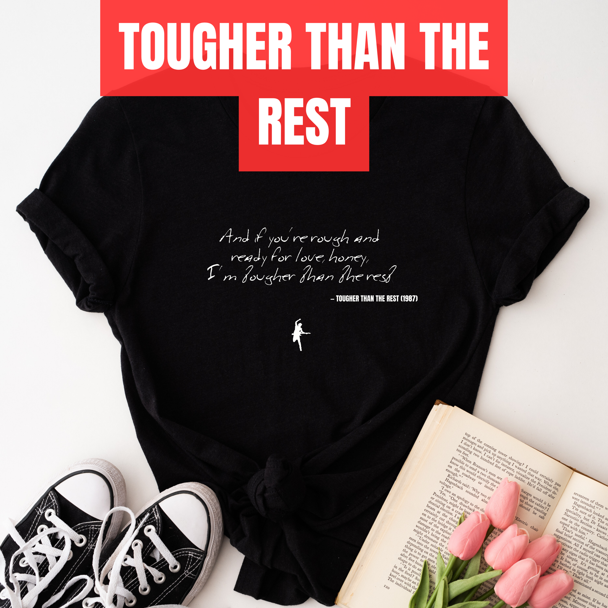 And if you're rough and ready for love, honey I'm tougher than the rest - Tougher Than the Rest