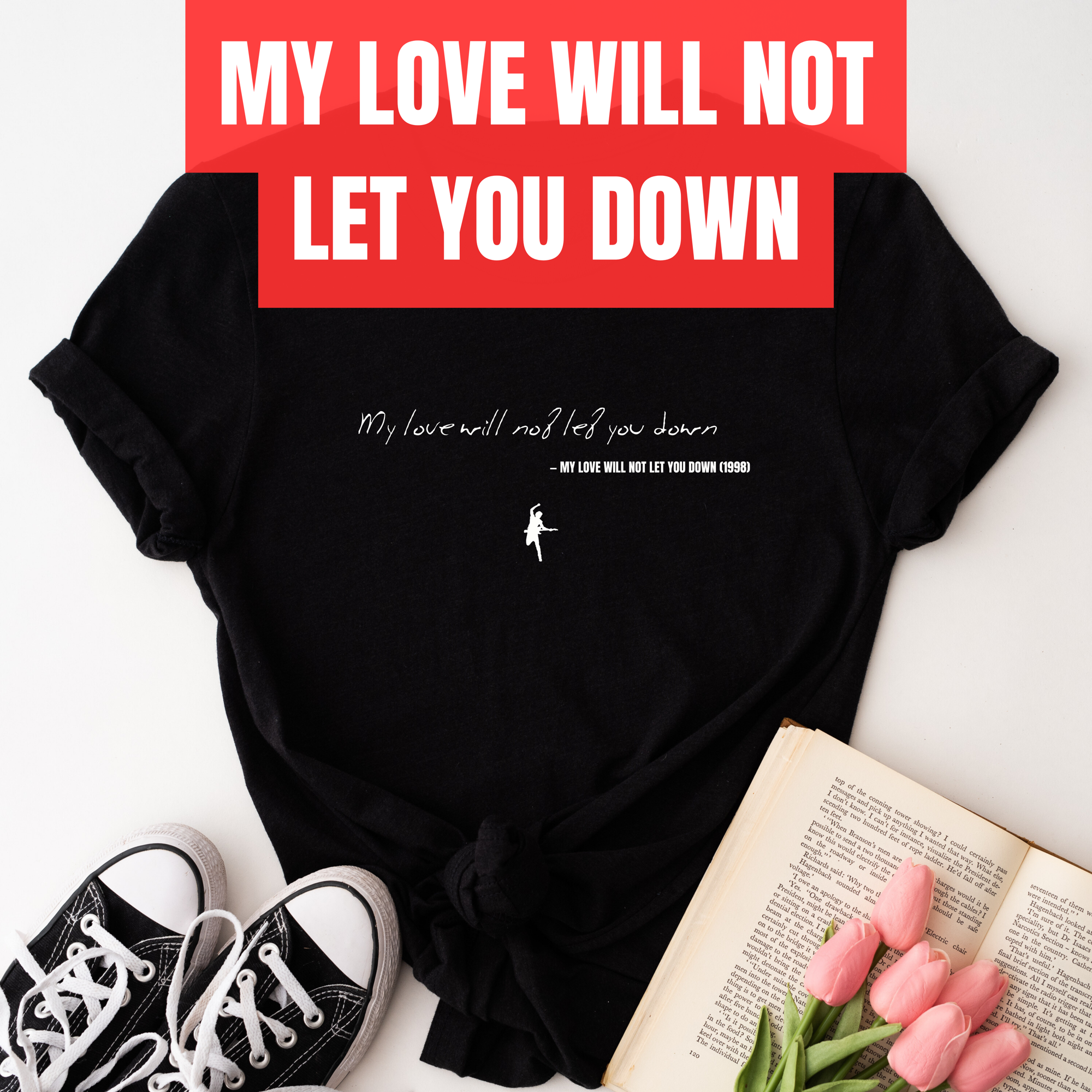 My love will not let you down - My Love Will Not Let You Down