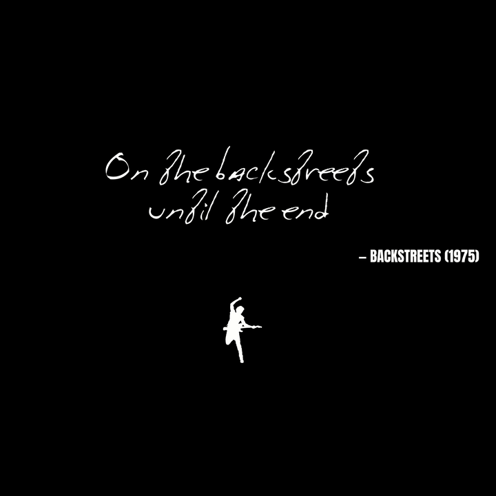 On the backstreets until the end - Backstreets