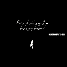 Everybody's got a hungry heart - Hungry Heart