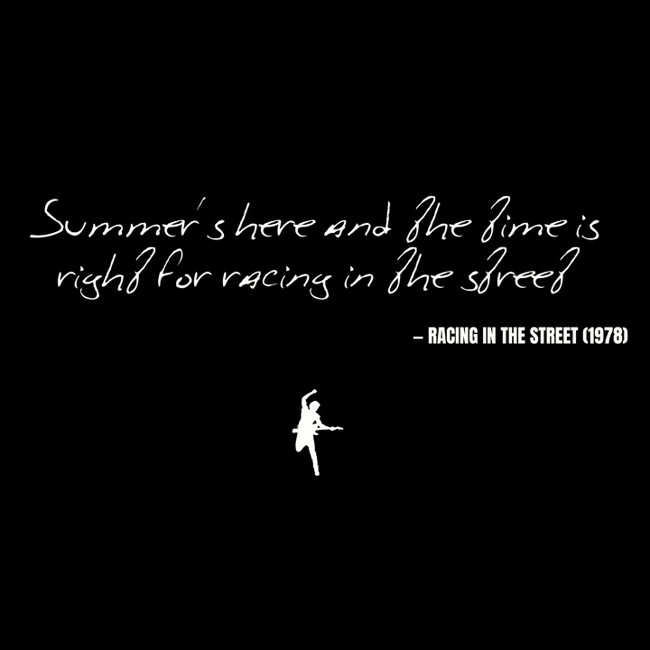 Summer's here and the time is right for racing in the street - Racing in the Street