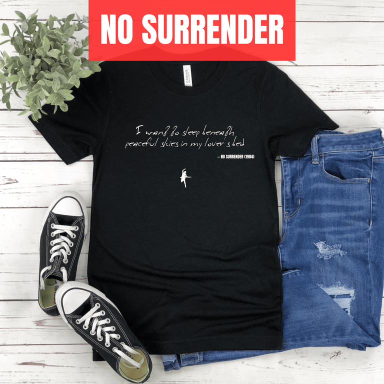 I want to sleep beneath peaceful skies in my lover's bed - No Surrender