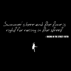 Summer's here and the time is right for racing in the street - Racing in the Street