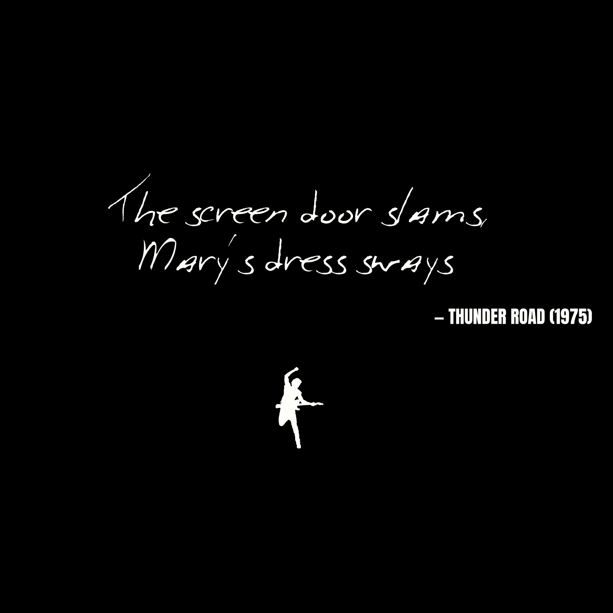 The screen door slams, Mary's dress sways - Thunder Road