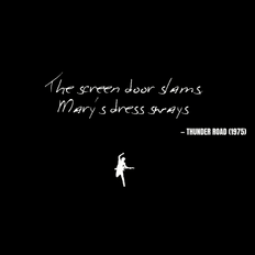 The screen door slams, Mary's dress sways - Thunder Road