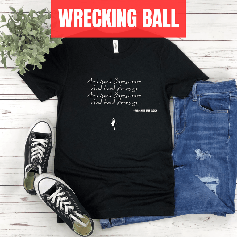 And hard times come And hard times go And hard times come And hard times go - Wrecking Ball