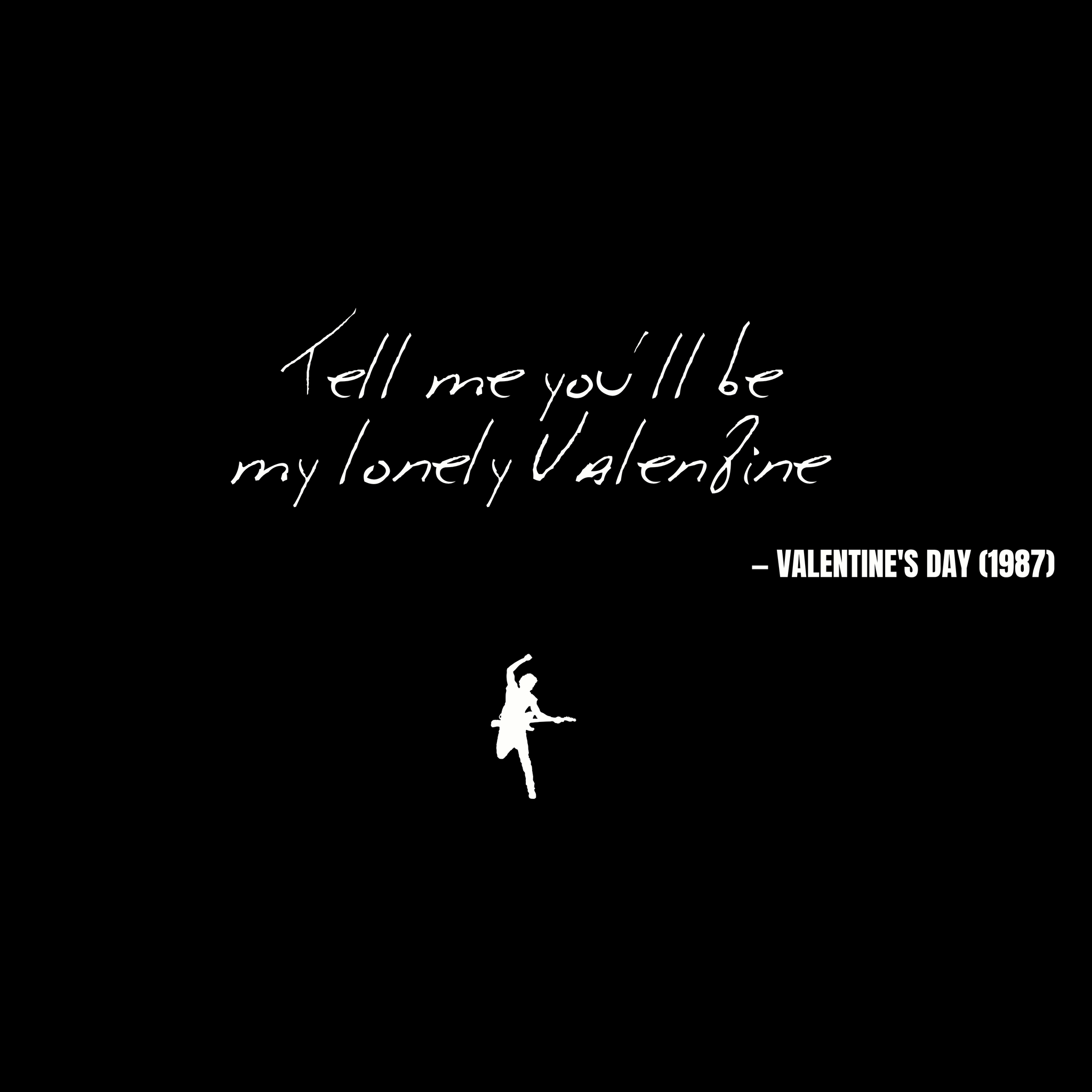 Tell me you'll be my lonely Valentine - Valentine's Day
