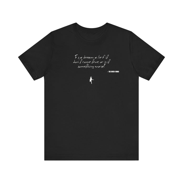 Is a dream a lie if it don't come true, or is it something worse - The River