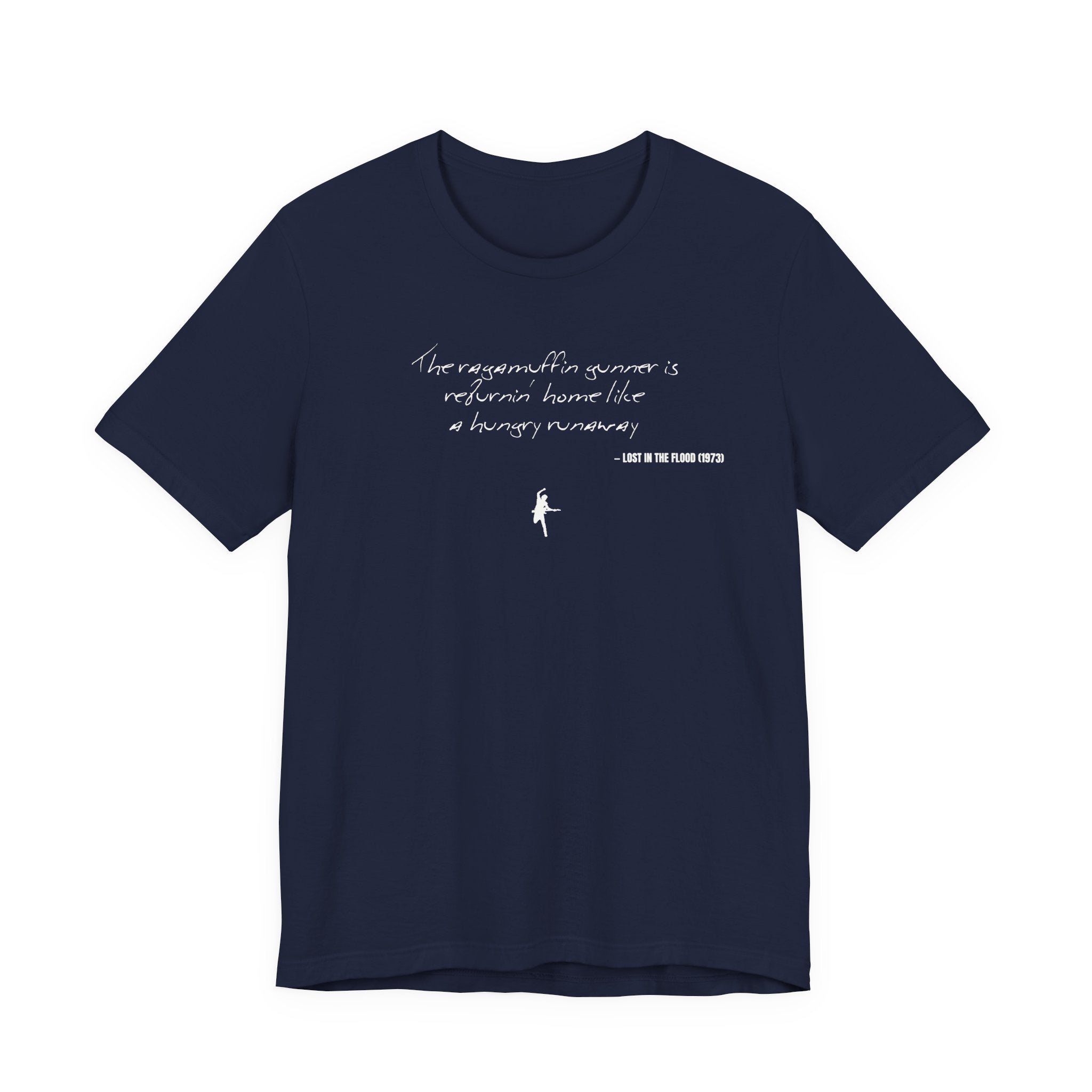 The ragamuffin gunner is returnin' home like a hungry runaway - Lost in the Flood